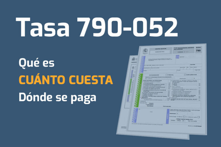 Tasa 790 052 / Qué es y cuánto cuesta Tasa 790 052 / Qué es y cuánto cuesta